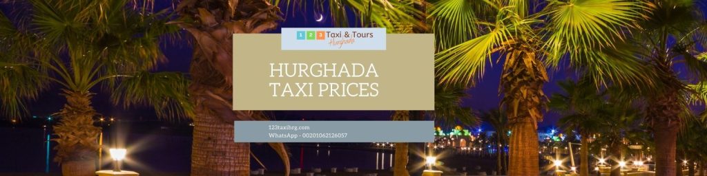 Hurghada Taxi Prices. Best Taxi Prices In Hurghada