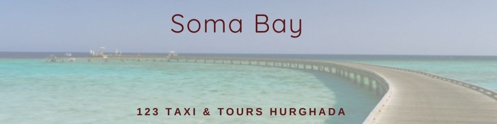 Excursions From Soma Bay Include Hurghada City Tours. Plus Day Trips To Luxor And Tours From All Makadi Resorts To Giza Pyramids. Cairo To Soma Bay. 